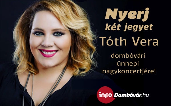 Nyerj két jegyet Tóth Vera dombóvári koncertjére!